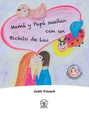 Cover for Judit Franch · Mama Y Papa Suenan Con Un Bichito De Luz (Innbunden bok) (2015)