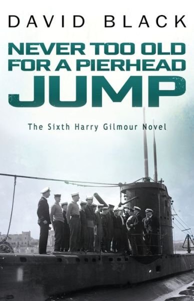 Cover for David Black · Never Too Old for a Pierhead Jump (Paperback Bog) (2020)