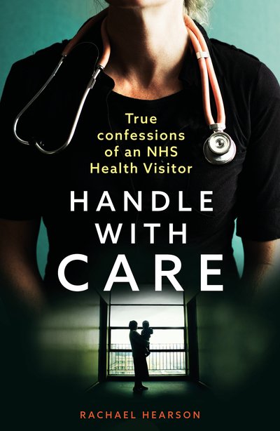 Cover for Rachael Hearson · Handle With Care: Confessions of an NHS Health Visitor (Paperback Book) (2020)