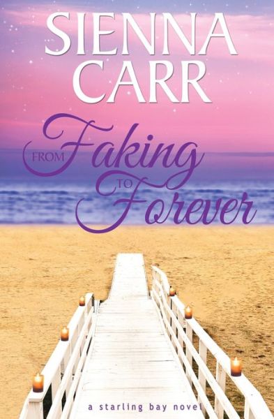 Cover for Sienna Carr · From Faking to Forever - Starling Bay (Paperback Book) (2021)