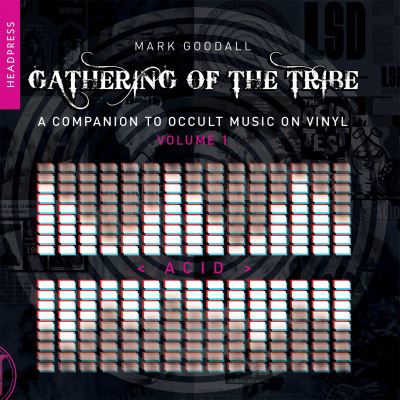 Cover for Mark Goodall · Gathering Of The Tribe: Acid: A Companion to Occult Music On Vinyl Vol 1 (Paperback Bog) (2022)