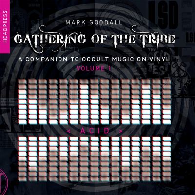 Cover for Mark Goodall · Gathering Of The Tribe: Acid: A Companion to Occult Music On Vinyl Vol 1 (Taschenbuch) (2022)