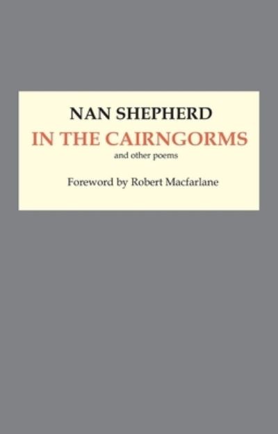 In the Cairngorms - Nan Shepherd - Książki - Galileo Multimedia, Limited - 9781915530035 - 28 lipca 2023