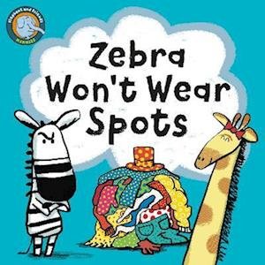 Cover for Noodle Juice · Zebra Won't Wear Spots - Elephant And Friends Manners (Tavlebog) (2023)