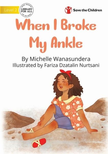 Cover for Michelle Wanasundera · When I Broke My Ankle (Book) (2022)