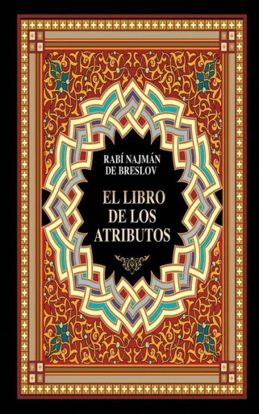 Cover for Rabí Najmán De Breslov · El Libro De Los Atributos (Paperback Book) [Spanish, 1 edition] (2014)