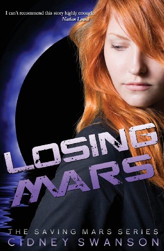 Cover for Cidney Swanson · Losing Mars: Book Three in the Saving Mars Series (Volume 3) (Pocketbok) (2013)