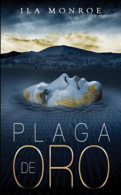 Cover for Ila Monroe · Plaga de Oro (Paperback Book) (2016)