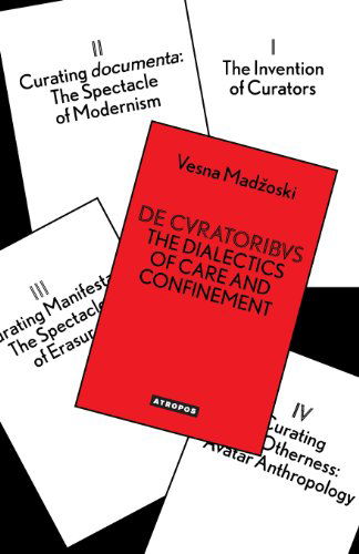 Cover for Vesna Madzoski · De Cvratoribvs: the Dialectics of Care and Confinement (Paperback Book) (2013)