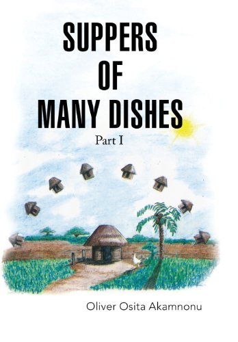 Cover for Oliver Osita Akamnonu · Suppers of Many Dishes Part 1 (Gebundenes Buch) (2008)
