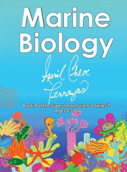 Marine Biology - April Chloe Terrazas - Bøker - Crazy Brainz - 9781941775035 - 7. juli 2014