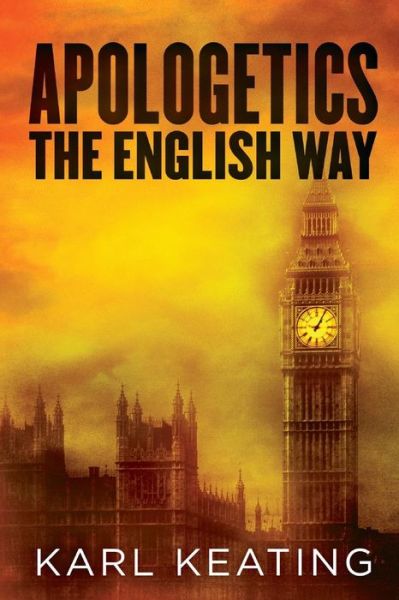 Cover for Karl Keating · Apologetics the English Way (Paperback Book) (2015)