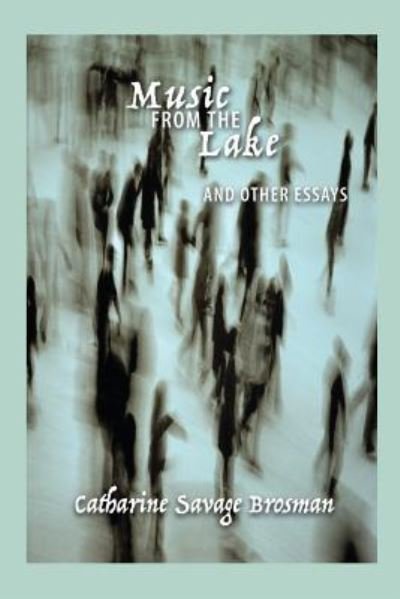 Music from the Lake - Catharine Savage Brosman - Livros - Chronicles Press/The Rockford Institute - 9781943218035 - 23 de março de 2017