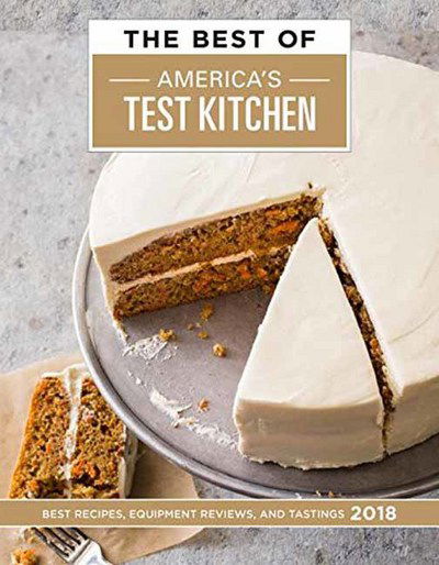 The Best of America's Test Kitchen 2018: Best Recipes, Equipment Reviews, and Tastings - America's Test Kitchen - Książki - America's Test Kitchen - 9781945256035 - 3 października 2017