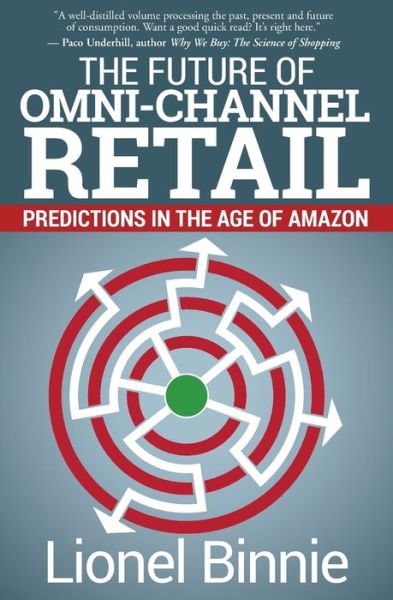 Cover for Lionel Binnie · The Future of Omni-Channel Retail : Predictions in the Age of Amazon (Pocketbok) (2018)