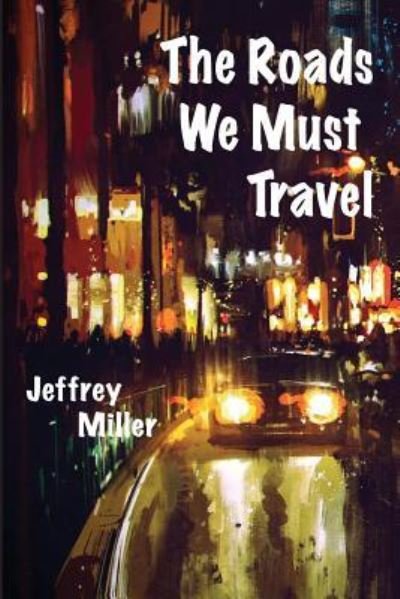 Cover for Jeffrey Miller · The Roads We Must Travel (Paperback Book) (2017)