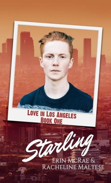 Starling: Love in Los Angeles Book 1 - Love in Los Angeles - McRae Erin - Bücher - Avian30 - 9781946192035 - 16. Februar 2017