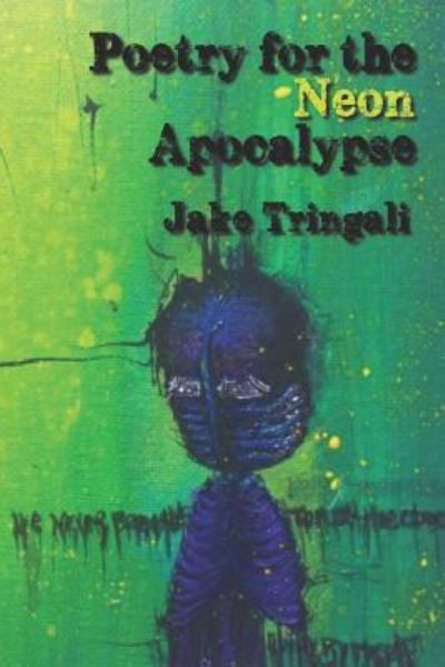 Cover for Jake Tringali · Poetry for the Neon Apocalypse (Paperback Book) (2018)