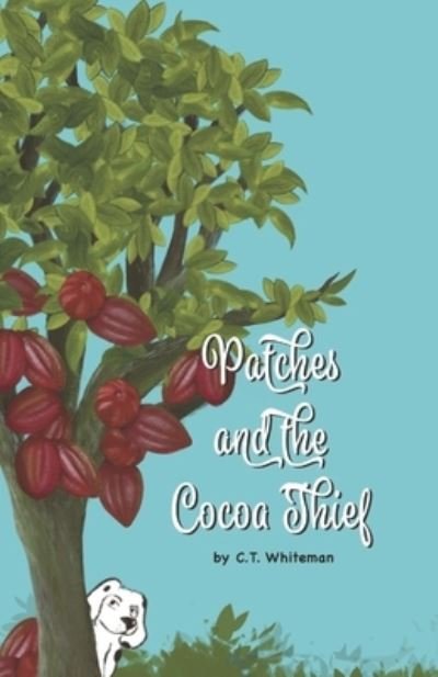 Cover for C T Whiteman · Patches and the Cocoa Thief (Pocketbok) (2019)