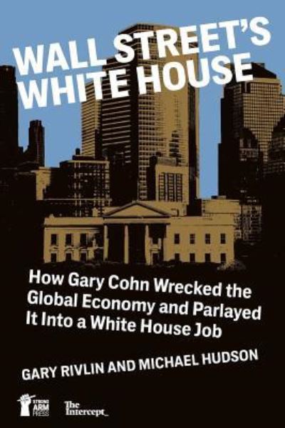 Cover for Gary Rivlin · Wall Street's White House (Paperback Book) (2017)