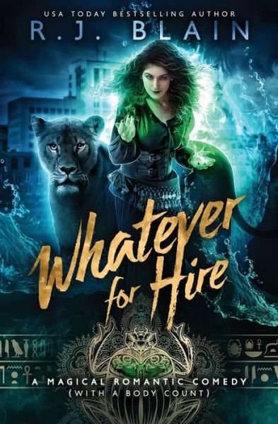 Whatever for Hire: A Magical Romantic Comedy (with a body count) - Rj Blain - Books - Pen & Page Publishing - 9781949740035 - September 18, 2018