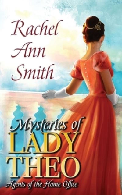 Cover for Rachel Ann Smith · Mysteries of Lady Theo (Paperback Book) (2019)