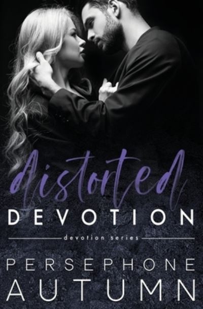 Cover for Persephone Autumn · Distorted Devotion (Pocketbok) (2020)