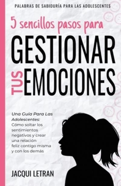 Cover for Jacqui Letran · 5 sencillos pasos para gestionar tus emociones (Paperback Book) (2021)