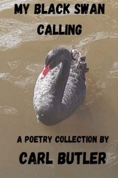 Cover for Carl Butler · My Black Swan Calling (Paperback Bog) (2021)