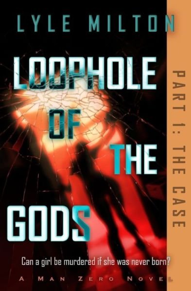 Lyle Milton · Loophole of the Gods, Part I (Pocketbok) (2020)