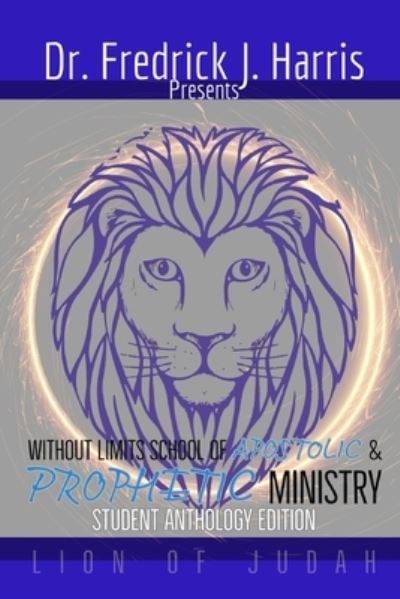 Cover for Fredrick J Harris · Without Limits School of Apostolic and Prophetic Ministry (Paperback Book) (2021)