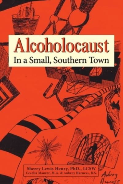 Cover for Lcsw Sherry Lewis Henry · Alcoholocaust (Paperback Book) (2022)