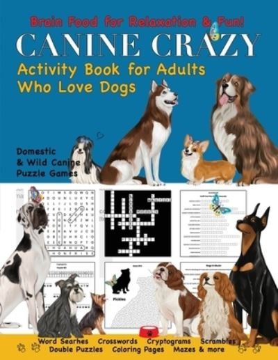 Cover for Nola Lee Kelsey · Canine Crazy Activity Book for Adults Who Love Dogs (Paperback Bog) (2022)