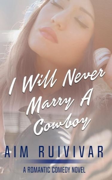 Cover for Aim Ruivivar · I Will Never Marry a Cowboy (Paperback Bog) (2017)