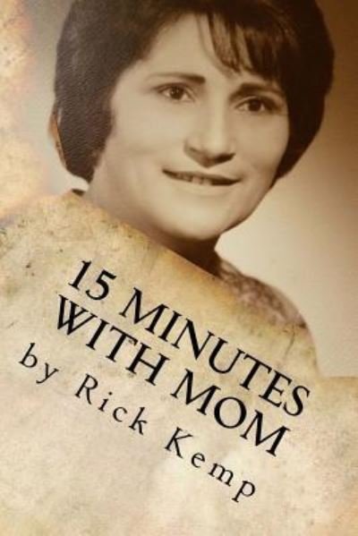 Cover for Rick Kemp · 15 Minutes with Mom (Taschenbuch) (2017)