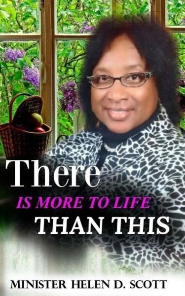 Cover for Minister Helen D Scott · There Is More to Life Than This (Paperback Book) (2018)