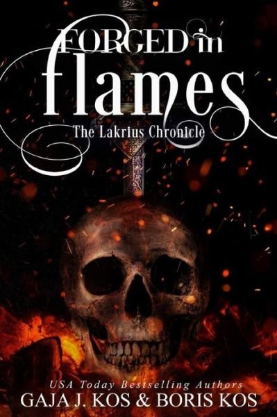 Cover for Gaja J. Kos · Forged in Flames The Lakrius Chronicle (Paperback Book) (2018)