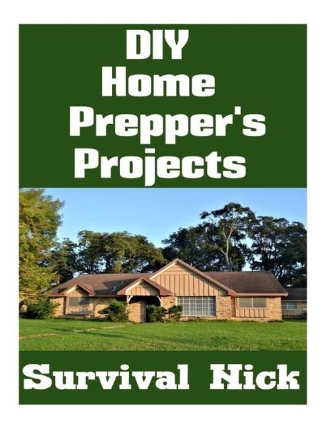 Cover for Survival Nick · DIY Home Prepper's Projects (Paperback Book) (2018)