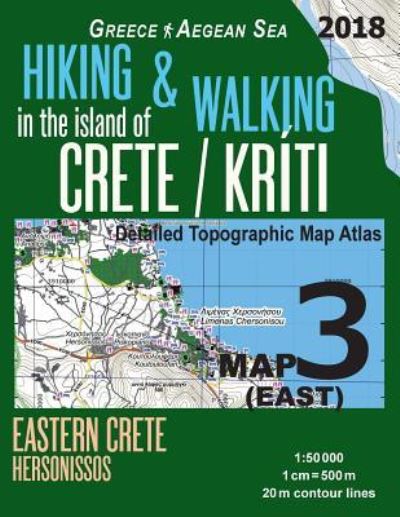 Hiking & Walking in the Island of Crete / Kriti Map 3 (East) Detailed Topographic Map Atlas 1 - Sergio Mazitto - Libros - Createspace Independent Publishing Platf - 9781986578035 - 17 de marzo de 2018