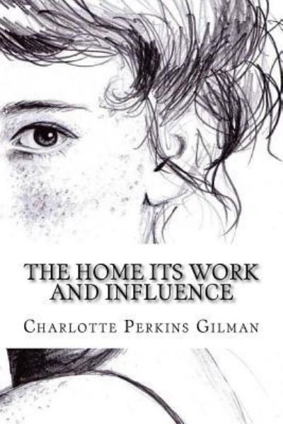 Cover for Charlotte Perkins Gilman · The home its work and influence (Paperback Bog) (2018)