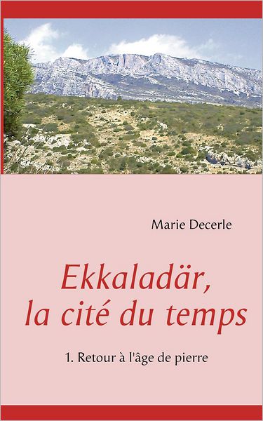 Cover for Marie Decerle · Ekkaladär, La Cité Du Temps (Paperback Book) [French edition] (2008)