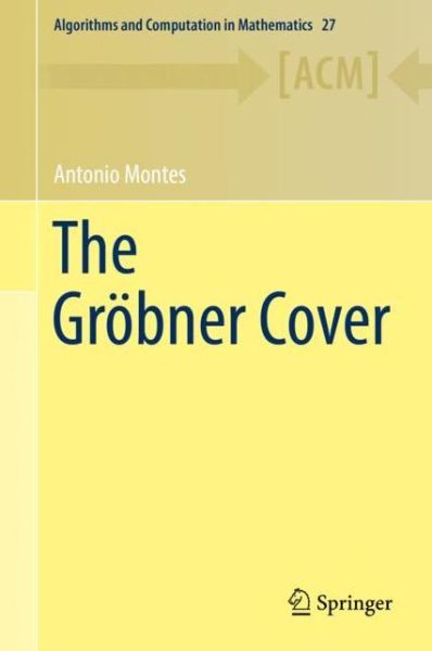 Cover for Antonio Montes · The Groebner Cover - Algorithms and Computation in Mathematics (Hardcover Book) [1st ed. 2018 edition] (2019)