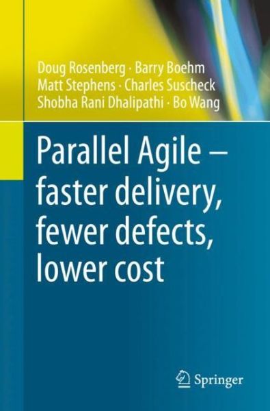 Cover for Doug Rosenberg · Parallel Agile – faster delivery, fewer defects, lower cost (Paperback Book) [1st ed. 2020 edition] (2021)