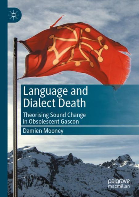 Cover for Damien Mooney · Language and Dialect Death: Theorising Sound Change in Obsolescent Gascon (Paperback Book) (2025)