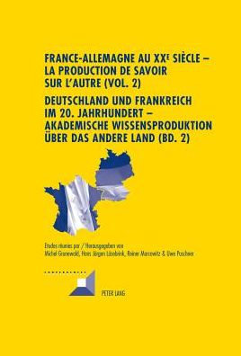 Cover for France-Allemagne Au XXe Siaecle: La Production De Savoir Sur L'autre (Hardcover Book) (2012)