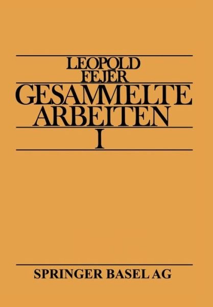 Leopold Fejer Gesammelte Arbeiten I - L Fejer - Books - Springer Basel - 9783034859035 - December 4, 2014