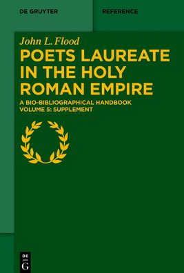 Poets Laureate in the Holy Roman - Flood - Books -  - 9783110638035 - July 8, 2019