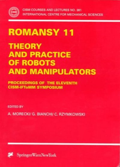 Cover for A Morecki · ROMANSY 11: Theory and Practice of Robots and Manipulators - CISM International Centre for Mechanical Sciences (Paperback Book) [1997 edition] (1997)