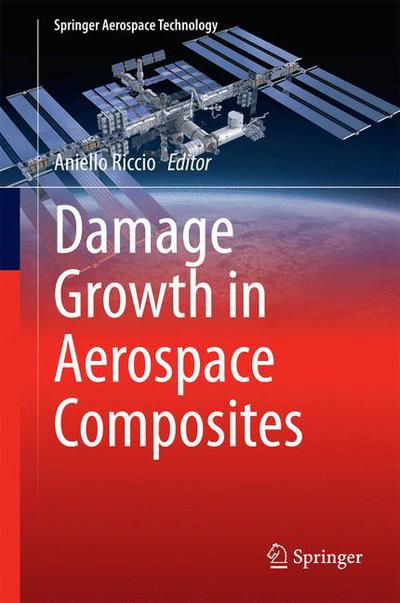 Cover for Aniello Riccio · Damage Growth in Aerospace Composites - Springer Aerospace Technology (Hardcover Book) [2015 edition] (2015)