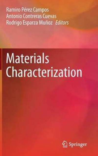 Ramiro Perez Campos · Materials Characterization (Hardcover Book) [2015 edition] (2015)